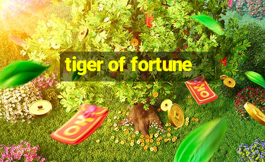 tiger of fortune