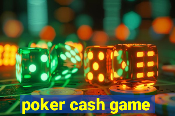 poker cash game