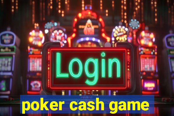 poker cash game