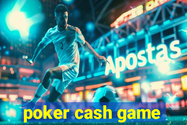 poker cash game