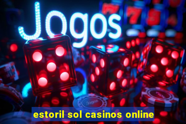 estoril sol casinos online