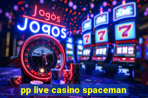 pp live casino spaceman