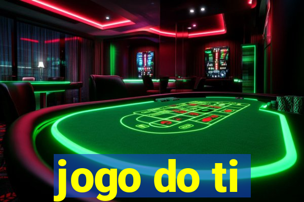 jogo do ti