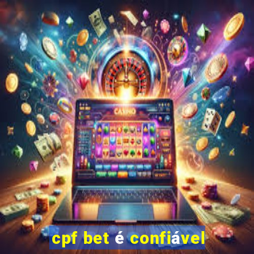 cpf bet é confiável