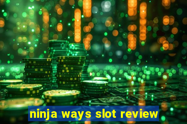 ninja ways slot review