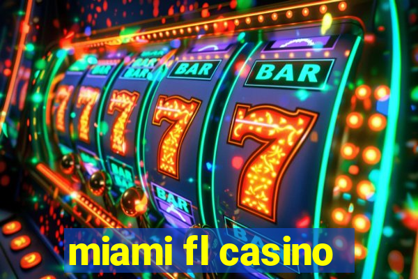 miami fl casino