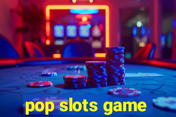 pop slots game