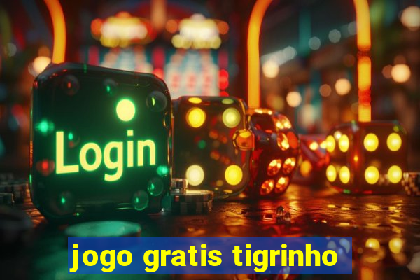 jogo gratis tigrinho