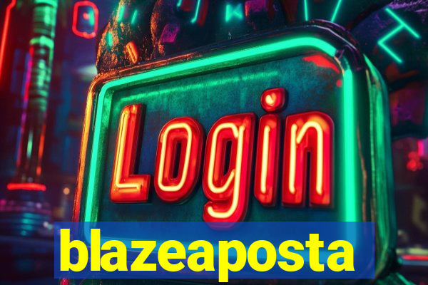 blazeaposta