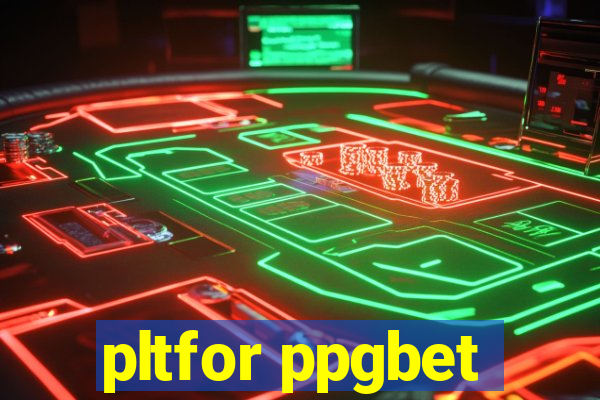 pltfor ppgbet