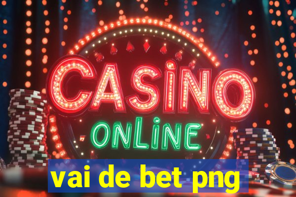 vai de bet png