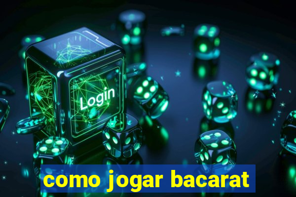 como jogar bacarat