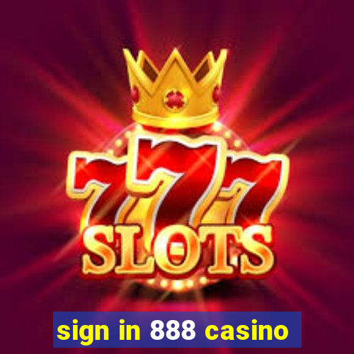 sign in 888 casino