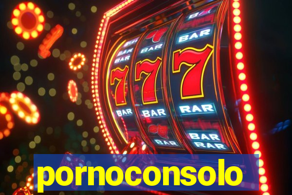 pornoconsolo