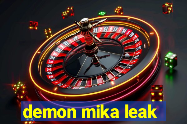 demon mika leak