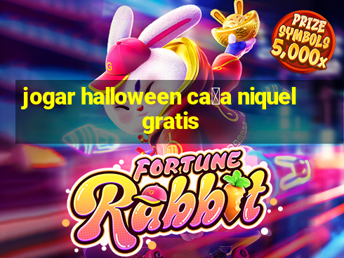 jogar halloween ca莽a niquel gratis