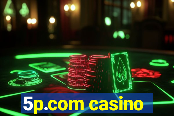 5p.com casino