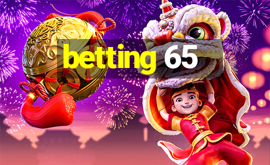 betting 65