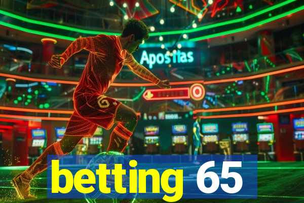 betting 65