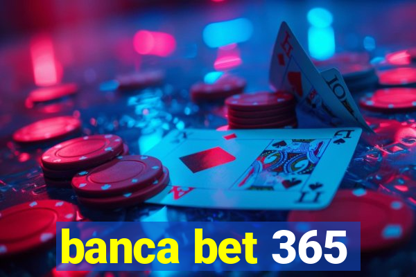 banca bet 365