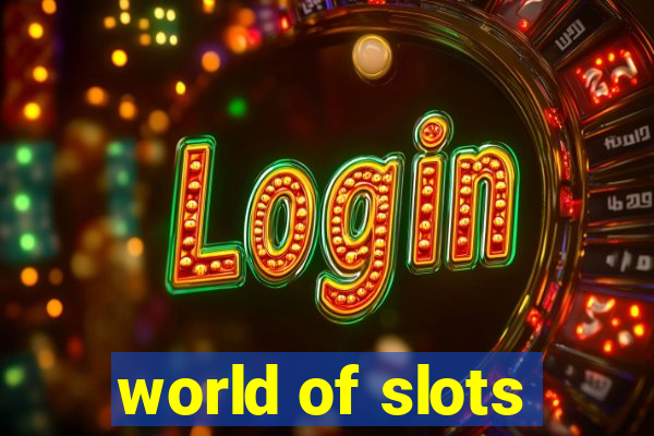 world of slots