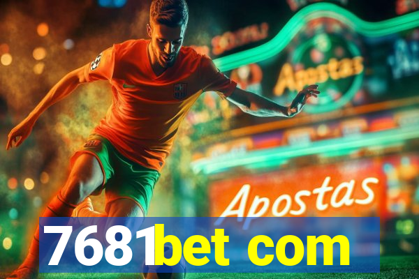 7681bet com