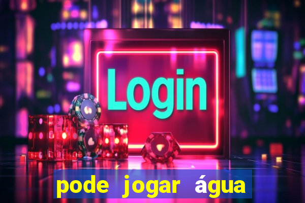 pode jogar água quente no vaso sanitário