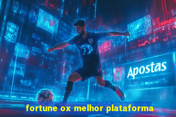 fortune ox melhor plataforma