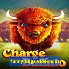 funny bugs video slot