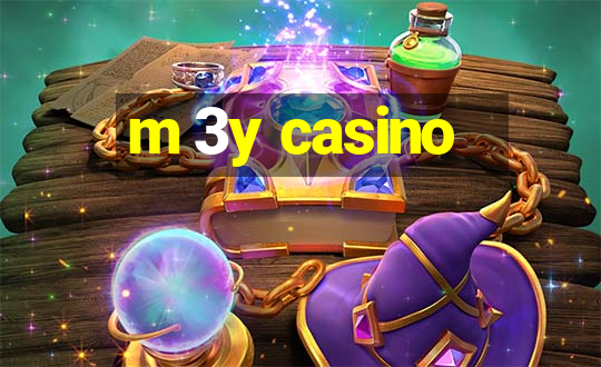 m 3y casino