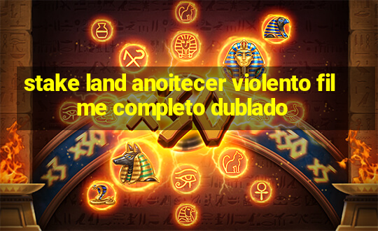 stake land anoitecer violento filme completo dublado