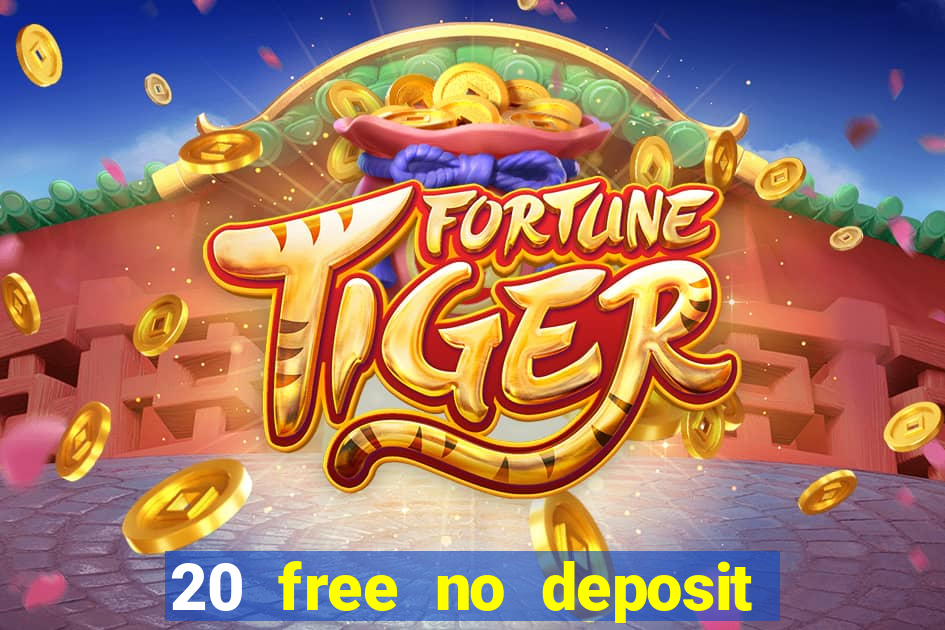 20 free no deposit casino 2019