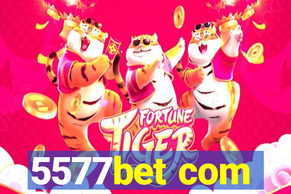 5577bet com