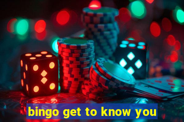 bingo get to know you