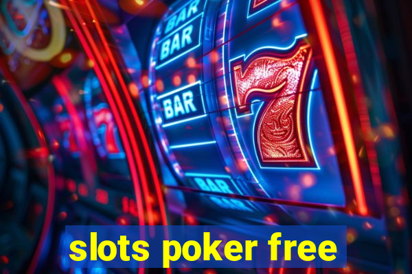 slots poker free