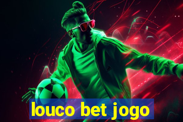 louco bet jogo