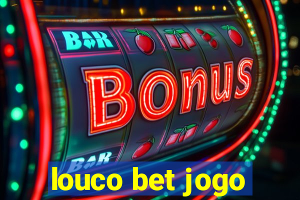 louco bet jogo