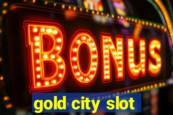 gold city slot