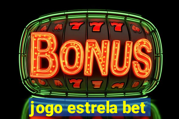 jogo estrela bet