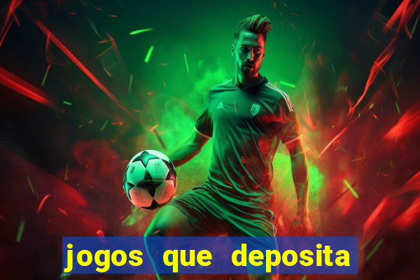 jogos que deposita a partir de r$ 1