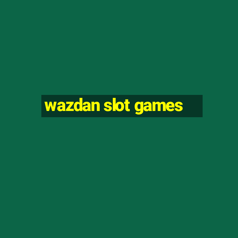 wazdan slot games