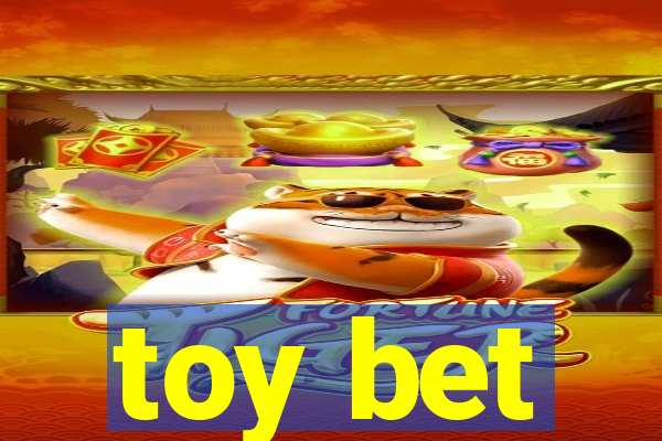 toy bet