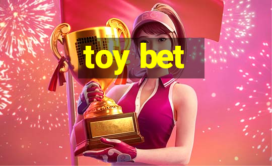 toy bet