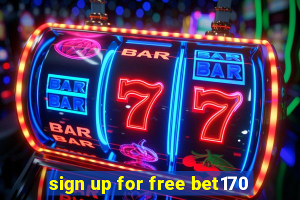 sign up for free bet170