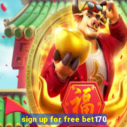 sign up for free bet170