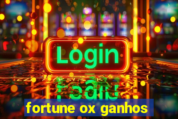 fortune ox ganhos