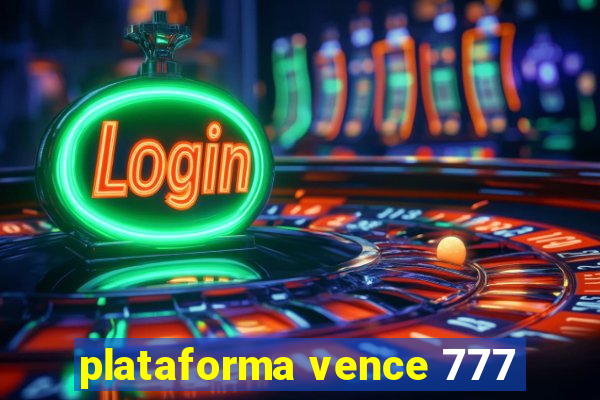 plataforma vence 777