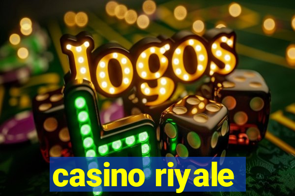 casino riyale