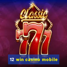 12 win casino mobile