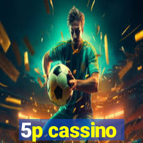 5p cassino